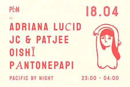 PBN W/ Adriana Lucid, JC & Patjee, OISHĪ, Pantonepapi